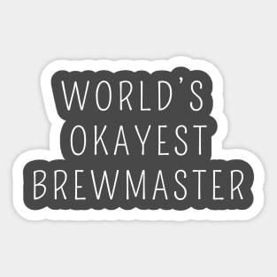 World's okayest brewmaster Sticker